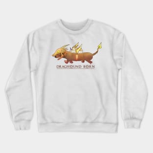 Draghound Born Crewneck Sweatshirt